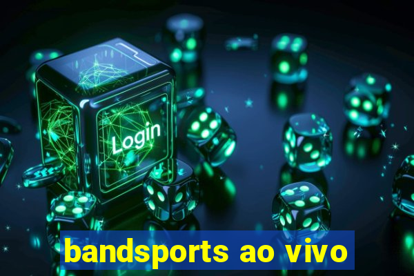 bandsports ao vivo